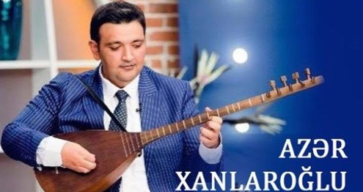 Məşhur aşıq Azər Xanlaroğlundan acı –