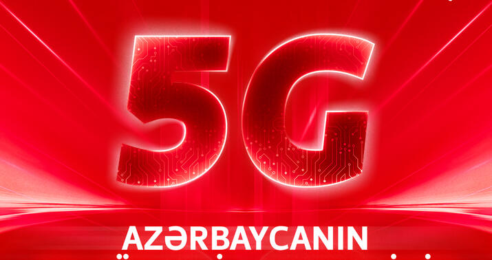 5G Azərbaycanın ən sürətli şəbəkəsinin təqdimatında