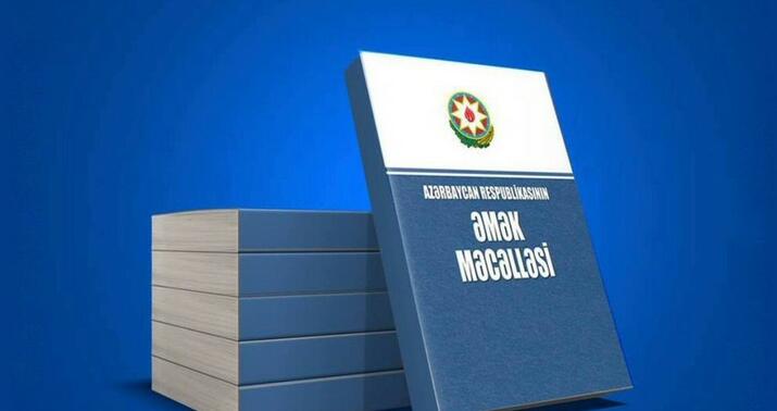 Əmək Məcəlləsinə dəyişiklik təsdiqləndi
