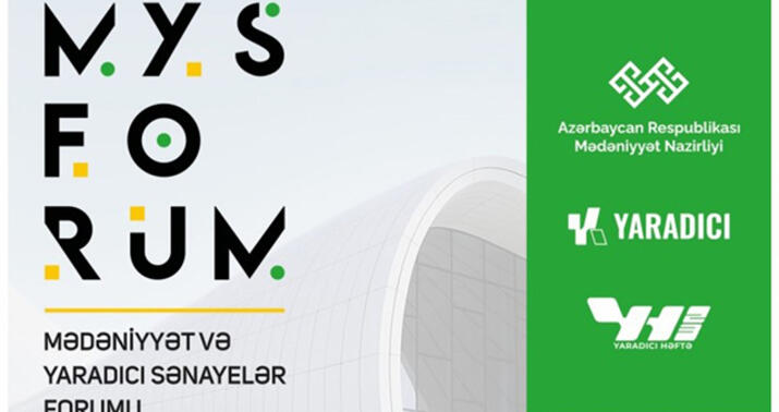 “Mədəniyyət və yaradıcı sənayelər forumu” keçirilir