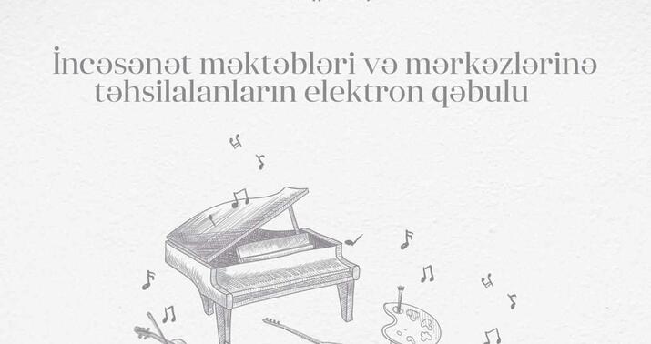 Musiqi və incəsənət məktəblərinə şagird qəbulunda -