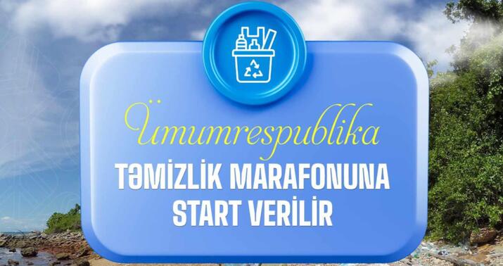 Ümumrespublika Təmizlik Marafonu başladı