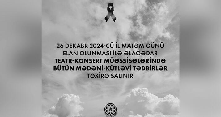 Matəm günü ilə əlaqədar mədəni-kütləvi tədbirlər təxirə salındı