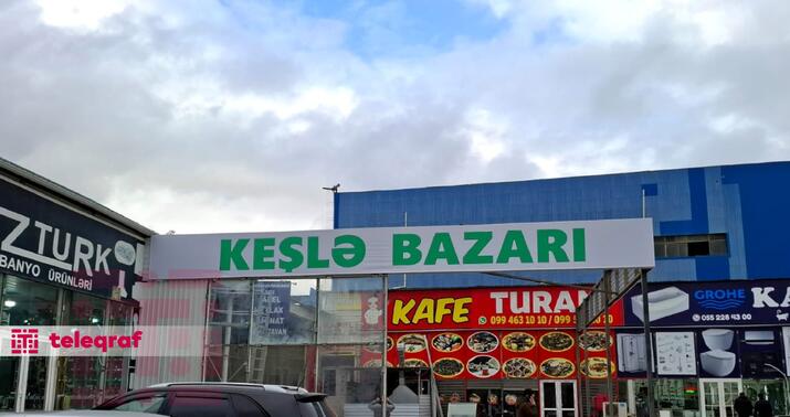 Keşlədən köç başladı: "Mən "50 qəpik" bazarını bəyəndim..." -