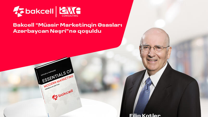 “Bakcell” “Müasir Marketinqin Əsasları Azərbaycan Nəşri”nə qoşuldu