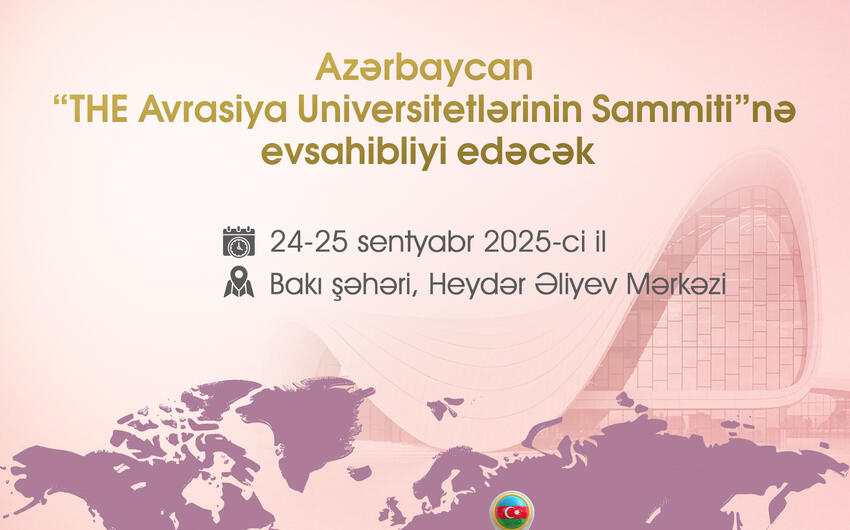 Bakı elm paytaxtına çevrilir: "THE Avrasiya Universitetləri Sammiti"nə sayılı günlər qaldı