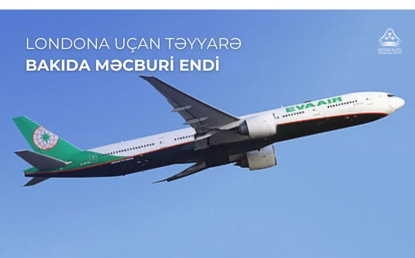 Londona uçan təyyarə Bakıda məcburi eniş edib