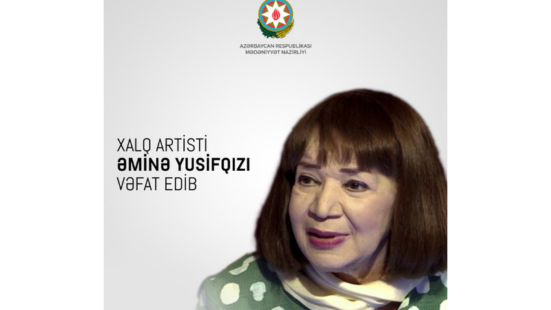 Mədəniyyət Nazirliyi Əminə Yusifqızının vəfatı ilə bağlı nekroloq yaydı