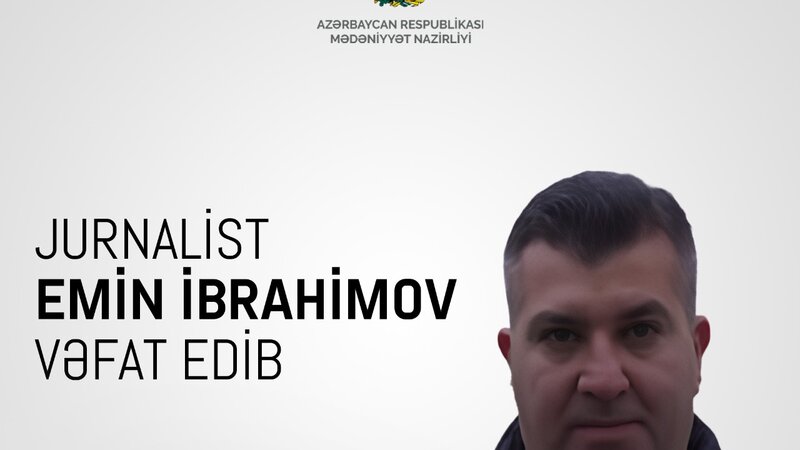 Mədəniyyət Nazirliyi azərbaycanlı jurnalistin ölümü ilə bağlı nekroloq yaydı