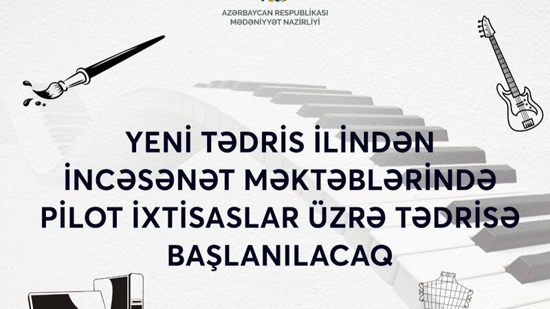 İncəsənət məktəblərində pilot ixtisaslar üzrə tədris başlanacaq