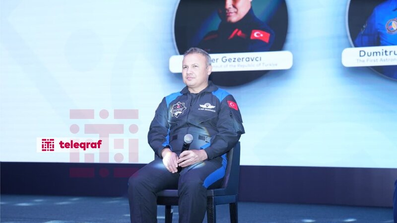 Türkiyənin ilk astronavtı: Festivalda  kosmik texnologiyalarla bağlı işlər diqqətimi cəlb etdi