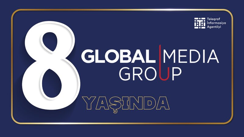 "Global Media Group" 8 yaşını qeyd edir