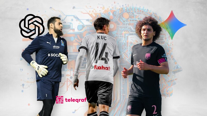“Nəsə lazım olanda deyirəm ki, “gbitidir, cbitidir-nədir, ondan soruş” - Futbolumuzda süni intellektdən kimlər istifadə edir?