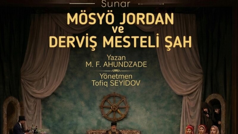 Türkiyədə "Müsyö Jordan və Dərviş Məstəli şah" komediyası təqdim ediləcək