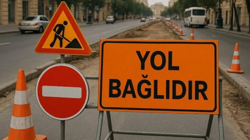 Həftəsonu bəzi küçə və yollarda hərəkət məhdudlaşdırılacaq