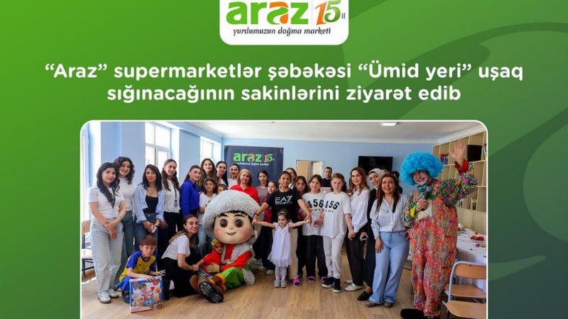 “Araz” supermarketlər şəbəkəsi “Ümid yeri” uşaq sığınacağını ziyarət etdi