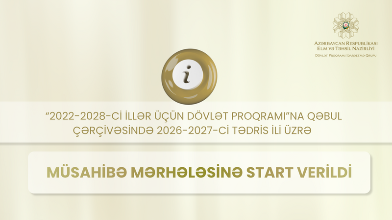 Dövlət Proqramına qəbul çərçivəsində yeni tədris ili üzrə müsahibə mərhələsinə start verilib