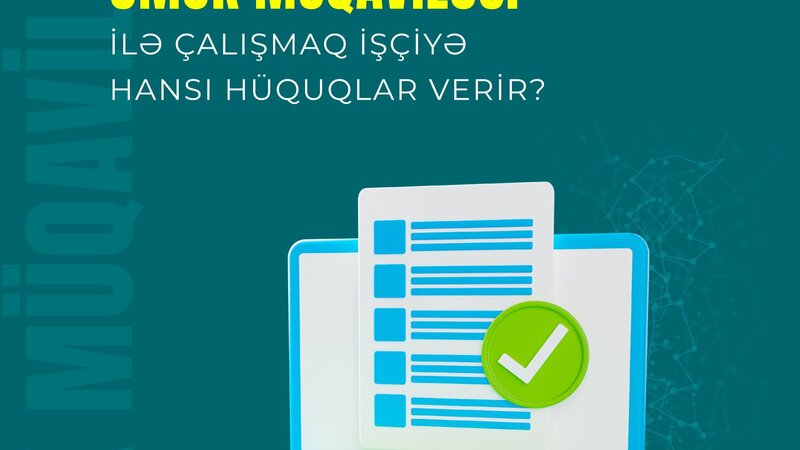 Əmək müqaviləsi ilə çalışmaq işçiyə hansı hüquqlar verir?