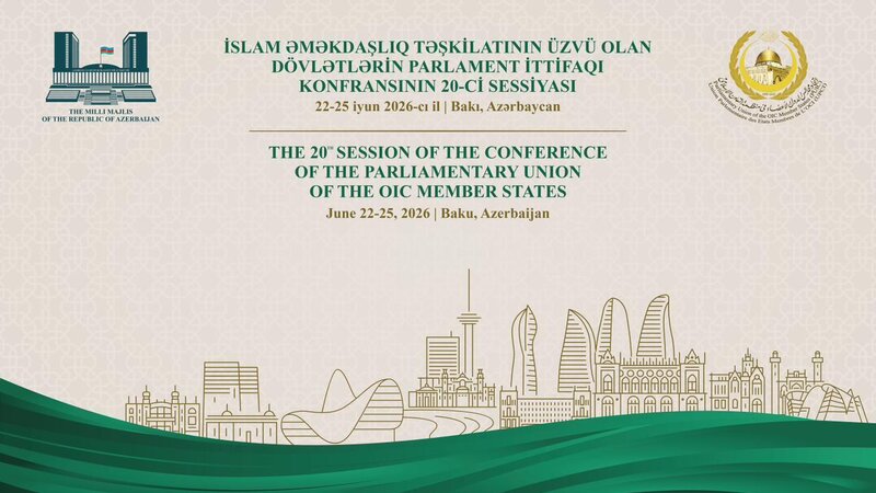 Bakıda İslam Əməkdaşlıq Təşkilatı Parlament İttifaqı Konfransının sessiyası keçiriləcək