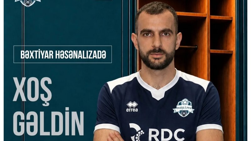 “İmişli” Bəxtiyar Həsənalızadə transferini açıqladı