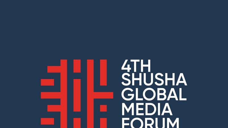 Şuşada 4-cü Qlobal Media Forumu keçiriləcək