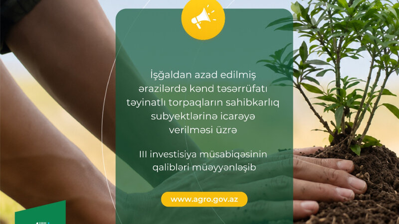 Qarabağda torpaqların icarəsi üzrə III investisiya müsabiqəsinin qalibləri məlum oldu