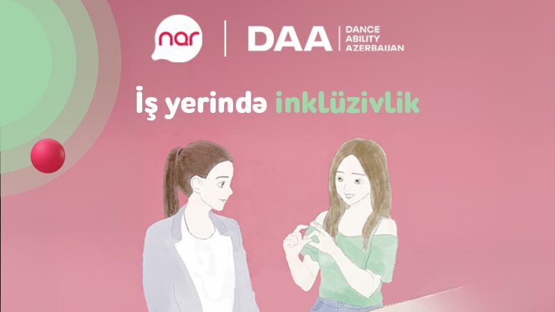 “Nar”ın dəstəyi ilə inklüzivliyə dair real həyat hekayələri təqdim edilir