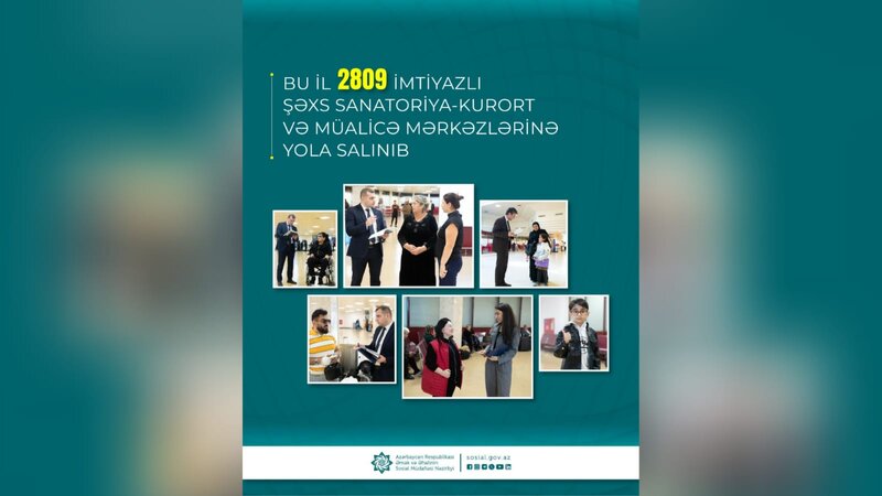 Bu il 2800-dən çox imtiyazlı şəxs sanatoriya-kurort və müalicə mərkəzlərinə yola salınıb