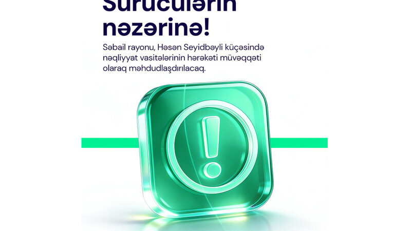 Həsən Seyidbəyli küçəsində nəqliyyatın hərəkəti məhdudlaşdırılacaq