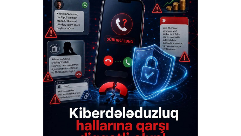 Vətəndaşlara kiberdələduzluq təhlükələri ilə bağlı xəbərdarlıq edildi