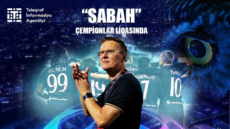 "Sabah" UEFA Çempionlar Liqasının Liqa mərhələsinə vəsiqə qazandı! -