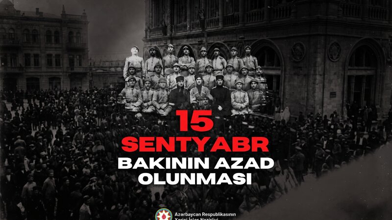 XİN: Bakının azad edilməsi dövlətçilik mübarizəmizdə mühüm dönüş nöqtəsidir