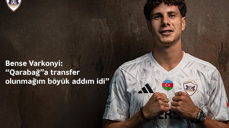 Bense Varkonyi: “Qarabağ”a transfer olunmağım böyük addım idi”