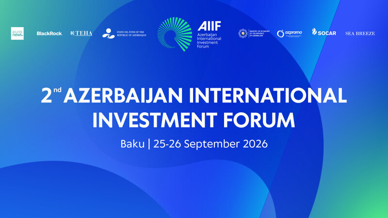 II Azərbaycan Beynəlxalq İnvestisiya Forumu: etimaddan real iqtisadi tərəfdaşlığa -