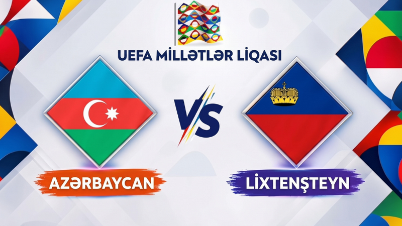 Millətlər Liqası: Azərbaycan və Lixtenşteynin start heyətləri bəlli oldu