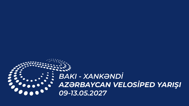 Bakı-Xankəndi Azərbaycan Velosiped Yarışının 2027-ci il üçün keçirilmə tarixləri müəyyənləşdi