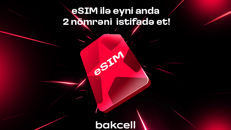 Bakcell eSIM ilə eyni anda iki nömrədən istifadə edin