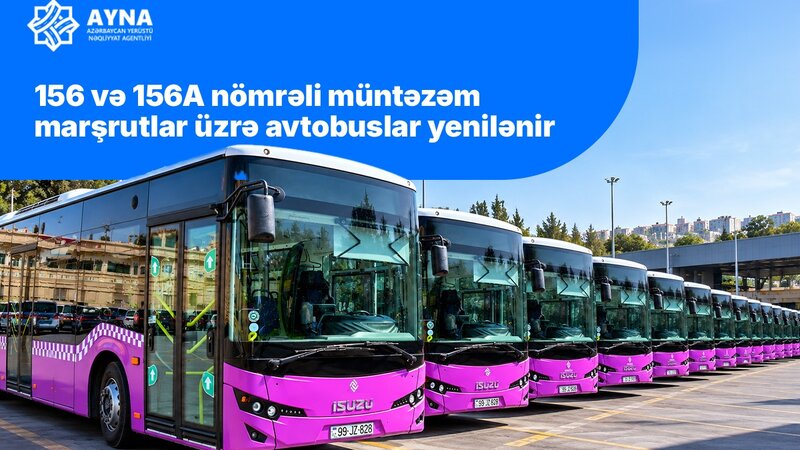 156 və 156A nömrəli müntəzəm marşrutlar üzrə avtobuslar yenilənir