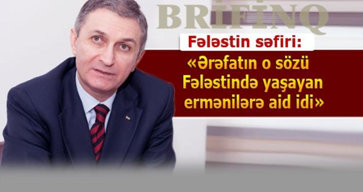 “Fələstinlə Azərbaycan arasındakı əlaqələr tarixə söykənir” - BRİFİNQ