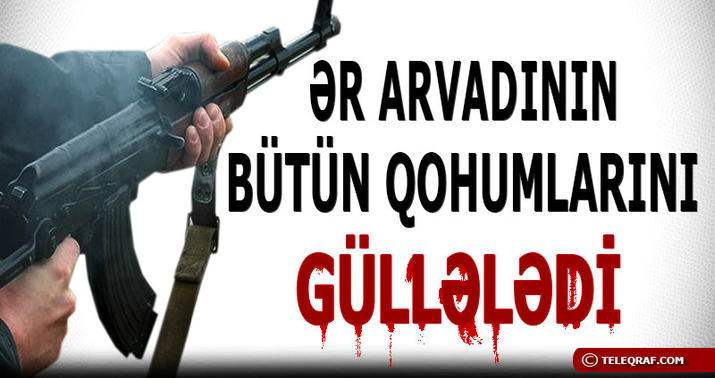 Goranboyda evə basqın: 7 ölü - YENİLƏNİR
