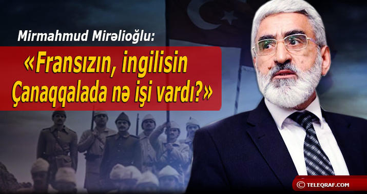 “Türkiyəyə qarşı soyuq səlib yürüşü aparılır” - MÜSAHİBƏ