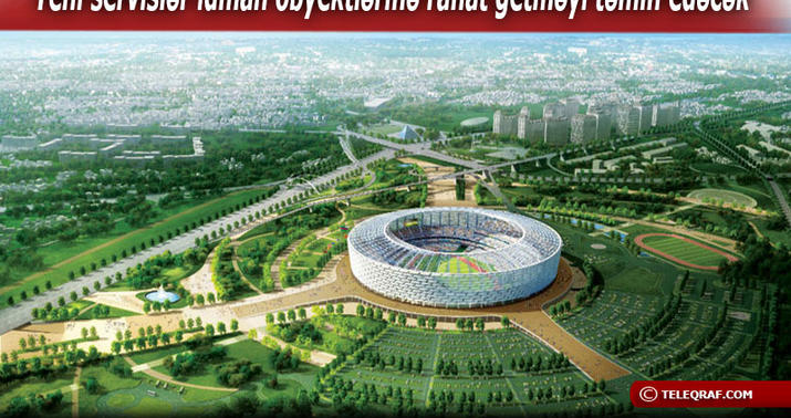 Avropa Oyunları üçün yeni servislər təqdim edildi