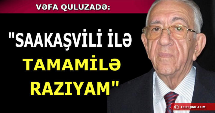 Vəfa Quluzadə: "Növbədə Azərbaycandır" - MÜSAHİBƏ