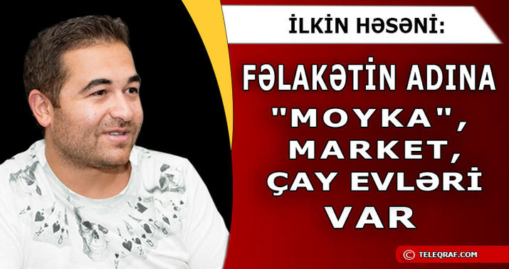 İlkin Həsəni işindən və bəyəndiyi qızlardan danışır - BRİFİNQ