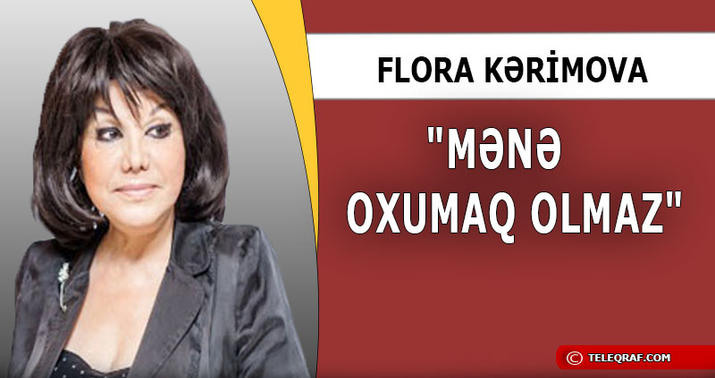 Flora Kərimova: “Bu, mənə çox ağır  gəlir“ - MÜSAHİBƏ / VİDEO