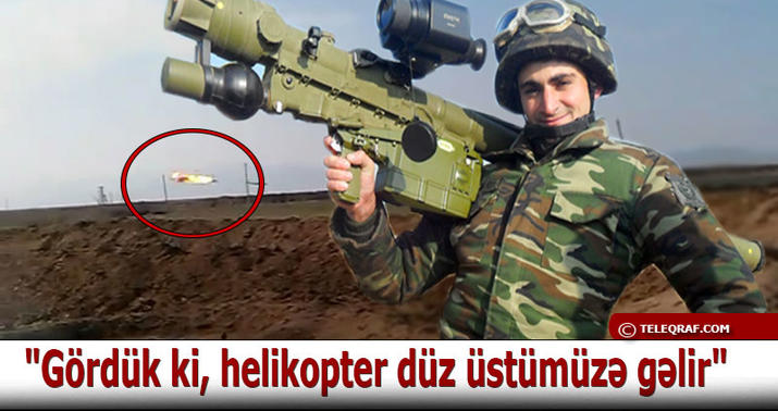 Erməni helikopterini vuran hərbçimizin müsahibəsi - TAM MƏTN