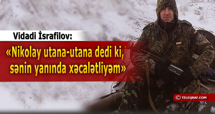 Ukraynada döyüşən azərbaycanlı: "Bir neçə gün mühasirədə qaldım" -   MÜSAHİBƏ - FOTO - VİDEO