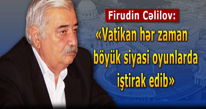 “Ermənilərin məqsədi Doğu Anadolunu ələ keçirməkdir” - MÜSAHİBƏ