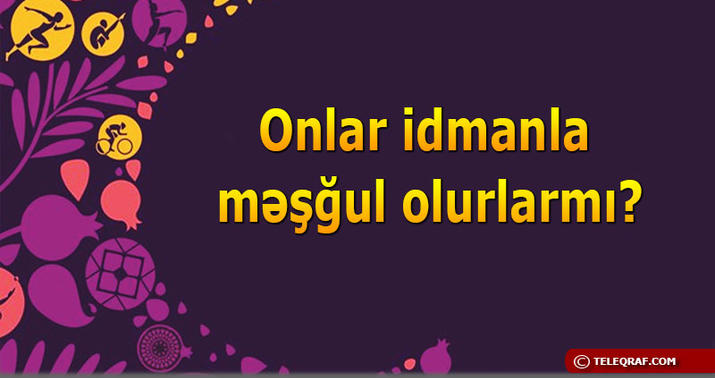 Məşhurlar Avropa Oyunlarında nəyə baxacaq?