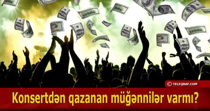 Pullu konsertdən pulsuz çıxan müğənnilər  - SORĞU